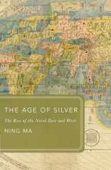 9780190606565-0190606568-The Age of Silver: The Rise of the Novel East and West (Global Asias)