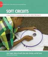 9780262027847-0262027844-Soft Circuits: Crafting e-Fashion with DIY Electronics (The John D. and Catherine T. MacArthur Foundation Series on Digital Media and Learning)