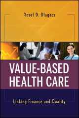 9780470281673-0470281677-Value Based Health Care: Linking Finance and Quality