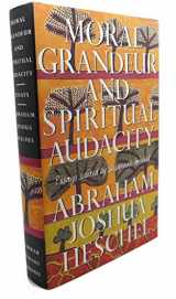 9780374199807-0374199809-Moral Grandeur and Spiritual Audacity: Essays