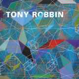 9781555953676-1555953670-Tony Robbin: A Retrospective: Paintings and Drawings 1970-2010