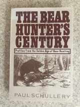 9780396089230-0396089232-The bear hunter's century
