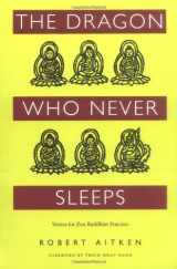 9780938077602-0938077600-The Dragon Who Never Sleeps: Verses for Zen Buddhist Practice
