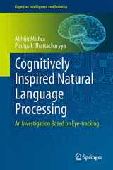 9789811315152-9811315159-Cognitively Inspired Natural Language Processing: An Investigation Based on Eye-tracking (Cognitive Intelligence and Robotics)