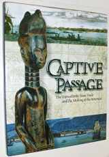 9781568527109-1568527101-Captive Passage: The Transatlantic Slave Trade and the Making of the Americas