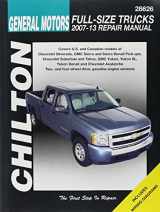 9781620921272-1620921278-Chilton's General Motors Full-Size Trucks 2007-13 Repair Manual: Covers U.S. and Canadian Models of Chevrolet Silverado, GMC Sierra and Sierra Denali ... Avalanche Two and Four-Wheel Drive Versions