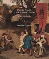 9788836641987-8836641989-Dancing Peasants at a St. Sebastian's Kermis: A Rediscovered Painting by Pieter Bruegel the Elder