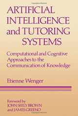 9780934613262-0934613265-Artificial Intelligence and Tutoring Systems: Computational and Cognitive Approaches to the Communication of Knowledge