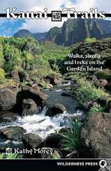 9780899973050-0899973051-Kauai Trails: Walks strolls and treks on the Garden Island (Kauai Trails: Walks, Strolls & Treks on the Garden Island)