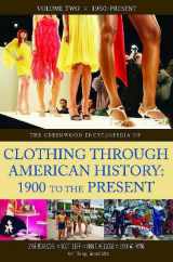 9780313334177-031333417X-The Greenwood Encyclopedia of Clothing through American History, 1900 to the Present: Volume 2, 1950-Present
