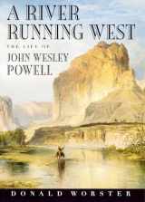 9780195156355-0195156358-A River Running West: The Life of John Wesley Powell