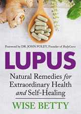 9781642793932-1642793930-Lupus: Natural Remedies for Extraordinary Health and Self-Healing