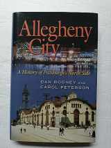 9780822944225-0822944227-Allegheny City: A History of Pittsburgh’s North Side