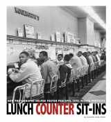 9780756558802-0756558808-Lunch Counter Sit-Ins: How Photographs Helped Foster Peaceful Civil Rights Protests (Captured History)