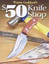 9780896892958-0896892956-Wayne Goddard's $50 Knife Shop, Revised