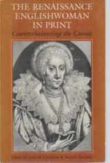 9780870236914-0870236911-The Renaissance Englishwoman in Print: Counterbalancing the Canon