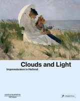 9783791379999-3791379992-Clouds and Light: Impressionism in Holland