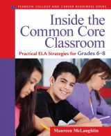 9780133363531-0133363538-Inside the Common Core Classroom: Practical ELA Strategies for Grades 6-8 (Pearson College and Career Readiness Series)