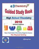 9781979088374-1979088373-E3 Chemistry Guided Study Book 2018 - School Edition: High School Chemistry with NYS Regents Exams - The Physical Setting