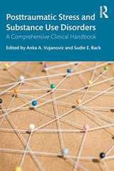 9781138208988-1138208981-Posttraumatic Stress and Substance Use Disorders: A Comprehensive Clinical Handbook
