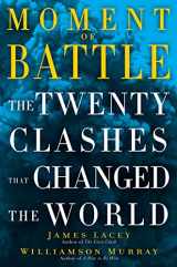 9780345526977-034552697X-Moment of Battle: The Twenty Clashes That Changed the World