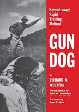 9781641137072-164113707X-Gun Dog: Revolutionary Rapid Training Method