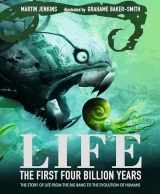 9781536204209-153620420X-Life: The First Four Billion Years: The Story of Life from the Big Bang to the Evolution of Humans