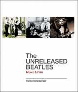 9780879308926-0879308923-The Unreleased Beatles: Music & Film