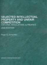 9780314190581-0314190589-Selected Intellectual Property and Unfair Competition, Statutes, Regulations & Treaties, 2008 Edition
