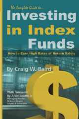 9781601382054-1601382057-The Complete Guide to Investing in Index Funds -- How to Earn High Rates of Return Safely