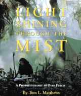9780792273004-0792273001-Light Shining Through the Mist: A Photobiography of Dian Fossey (Photobiographies)