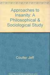 9780470177402-0470177403-Approaches to Insanity: A Philosophical & Sociological Study