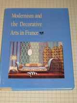 9780300045543-0300045549-Modernism and the Decorative Arts in France: Art Nouveau to Le Corbusier (Yale Publications in the History of Art)