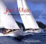 9780960896400-0960896406-Joel White: Boatbuilder/Designer/Sailor