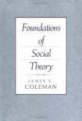 9780674312258-0674312252-Foundations of Social Theory