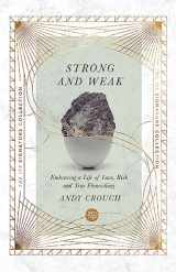 9780830847099-083084709X-Strong and Weak: Embracing a Life of Love, Risk and True Flourishing (The IVP Signature Collection)