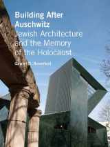 9780300169140-0300169140-Building After Auschwitz: Jewish Architecture and the Memory of the Holocaust