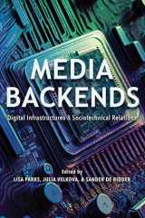 9780252087462-0252087461-Media Backends: Digital Infrastructures and Sociotechnical Relations (Geopolitics of Information)