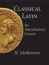 9781603842075-1603842071-Classical Latin: An Introductory Course, Text and Workbook Set (English and Latin Edition)