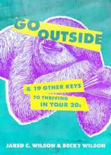 9780802428264-0802428266-Go Outside: ...And 19 Other Keys to Thriving in Your 20s