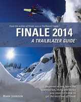 9780981473178-0981473172-Finale 2014: A Trailblazer Guide