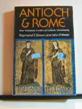 9780809125326-0809125323-Antioch and Rome: New Testament Cradles of Catholic Christianity