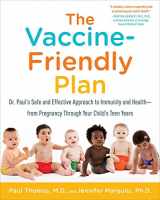 9781974805037-1974805034-The Vaccine-Friendly Plan: Dr. Paul's Safe and Effective Approach to Immunity and Health-from Pregnancy Through Your Child's Teen Years