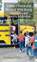 9780230549265-0230549268-School Choice and Student Well-Being: Opportunity and Capability in Education
