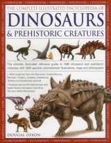 9781846812095-1846812097-The Complete Illustrated Encyclopedia of Dinosaurs & Prehistoric Creatures: The Ultimate Illustrated Reference Guide to 1000 Dinosaurs and Prehistoric ... Commissioned Artworks, Maps and Photographs