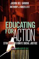 9780865717763-0865717761-Educating for Action: Strategies to Ignite Social Justice