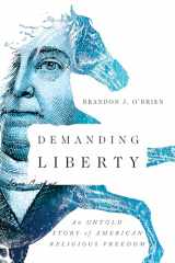 9780830845286-0830845283-Demanding Liberty: An Untold Story of American Religious Freedom