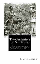 9781493540495-1493540491-The Confessions of Nat Turner: The Leader of the Late Insurrections in Southampton, Va. . .