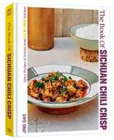 9781984862174-1984862170-The Book of Sichuan Chili Crisp: Spicy Recipes and Stories from Fly By Jing's Kitchen [A Cookbook]