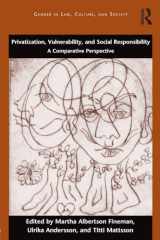 9781472489074-1472489071-Privatization, Vulnerability, and Social Responsibility: A Comparative Perspective (Gender in Law, Culture, and Society)